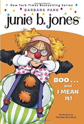 Junie B., First Grader: Boo...and I Mean It! (Junie B. Jones, No. 24) by Barbara Park
