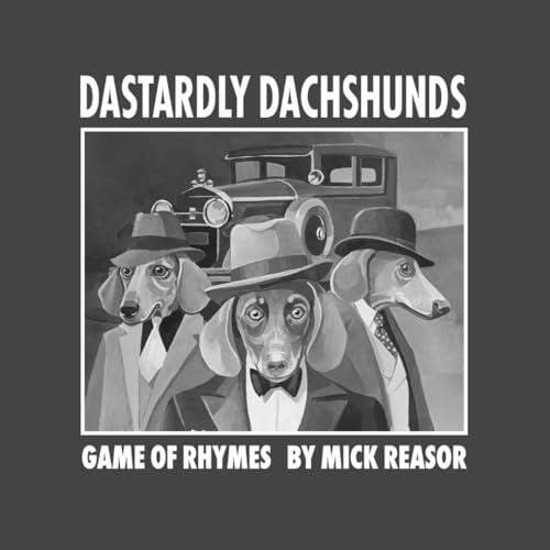 Dastardly Dachshunds: Game of Rymes