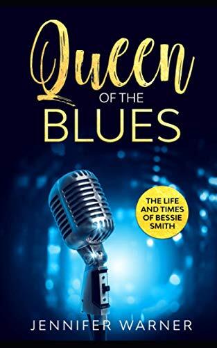 Queen of the Blues: The Life and Times of Bessie Smith