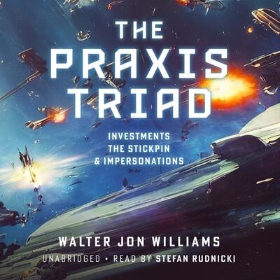 Investments, the Stickpin, and Impersonations: Praxis Novellas