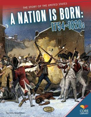 Nation Is Born: : 1754 1820s