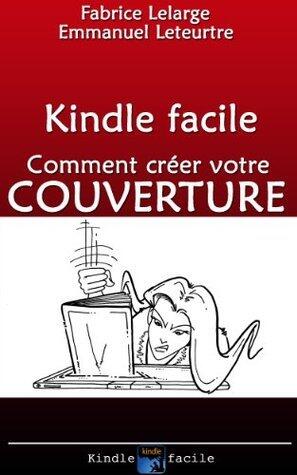 Préparation de votre livre pour Kindle: Créez la COUVERTURE de votre ebook !