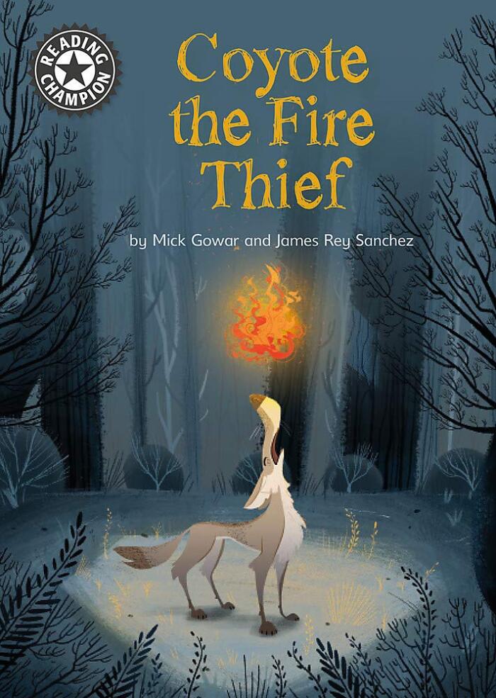 Coyote the Fire Thief: Independent Reading 15