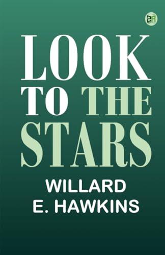 LOOK TO THE STARS