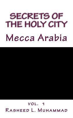 Secrets Of The Holy City: Mecca, Arabia