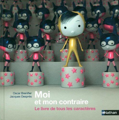 Moi et mon contraire:Le livre de tous les caractères
