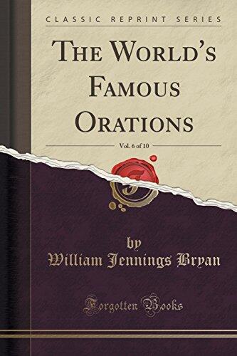 The World's Famous Orations, Vol. 6 of 10