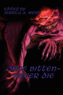 Once Bitten, Never Die