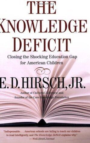 The Knowledge Deficit: Closing the Shocking Education Gap for American Children