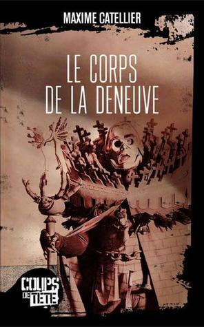 Le corps de La Deneuve