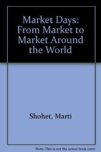Market Days: From Market to Market Around the World
