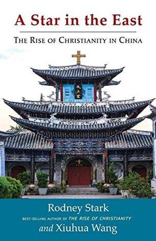 A Star in the East: The Rise of Christianity in China