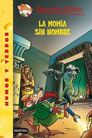 La momia sin nombre: Geronimo Stilton 41