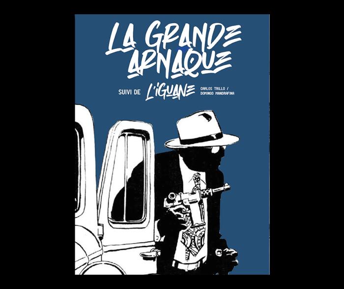 Intégrale La grande arnaque suivie de L’Iguane