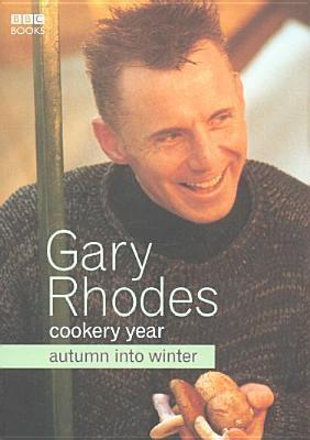 Gary Rhodes Cookery Year: Autumn Into Winter