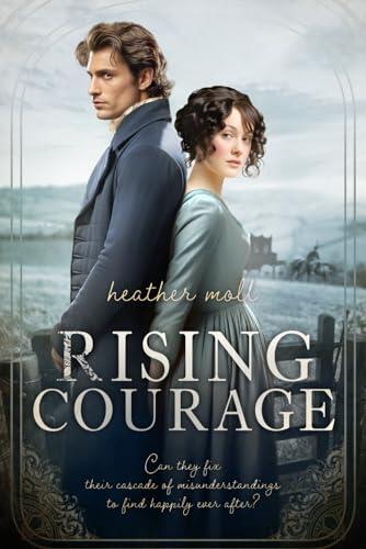 Rising Courage: A Variation of Jane Austen's Pride and Prejudice