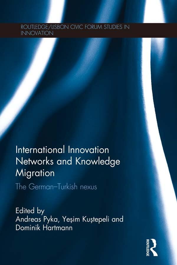 International Innovation Networks and Knowledge Migration: The German–Turkish nexus