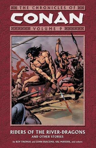 The Chronicles of Conan, Volume 9: Riders of the River Dragons and Other Stories