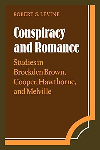 Conspiracy and Romance: Studies in Brockden Brown, Cooper, Hawthorne, and Melville