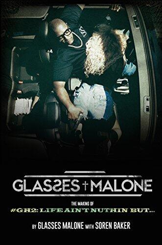 The Making Of Glasses Malone's #GH2: Life Ain't Nuthin But...