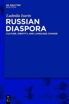 Russian Diaspora: Culture, Identity, and Language Change