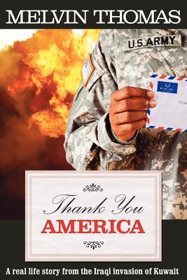 Thank You America: A Real Life Story from the Iraqi Invasion of Kuwait