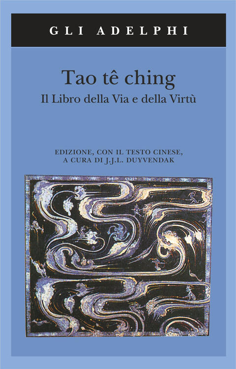Tao Tê Ching. Il libro della via e della virtù