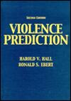 Violence Prediction: Guidelines for the Forensic Practitioner