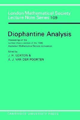 Diophantine Analysis: Proceedings at the Number Theory Section of the 1985 Australian Mathematical Society Convention