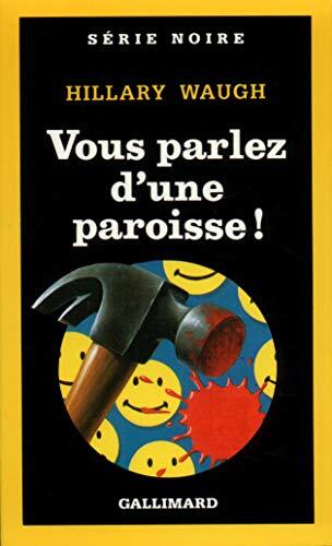 Vous parlez d'une paroisse!