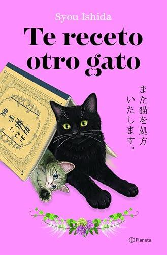 Te receto otro gato: ¡La deliciosa continuación del bestseller japonés que ha engatusado a lectores en todo el mundo! (Los gatos de Kokoro nº 2)
