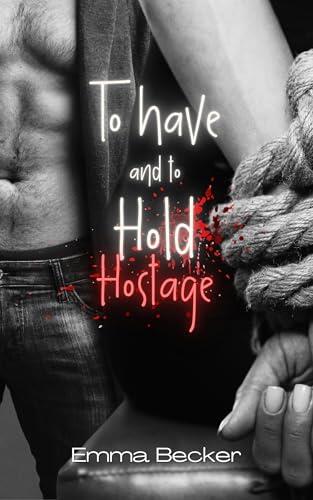 To Have and to Hold Hostage