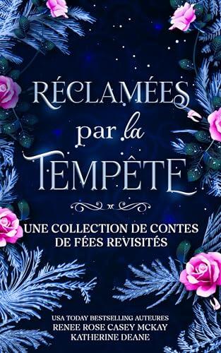 Réclamées par la tempête: Une collection de contes de fées revisités