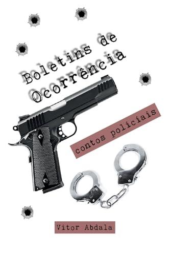 Boletins de ocorrência: Contos policiais