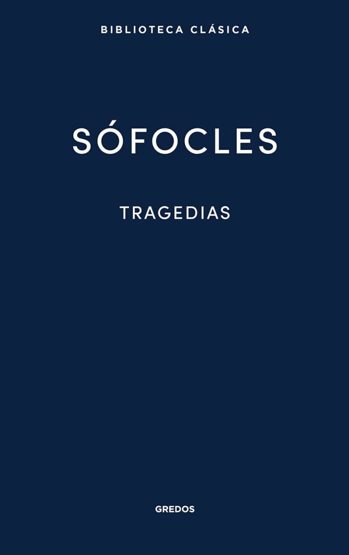 Tragedias: Áyax, Las traquinias, Antígona, Edipo Rey, Electra, Filoctetes, Edipo en Colono