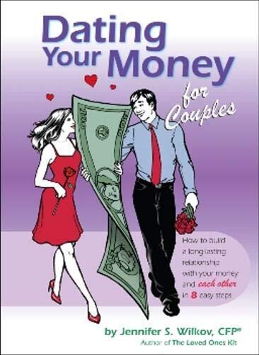 Dating Your Money for Couples: How to Build a Long-Lasting Relationship with Your Money and Each Other in 8 Easy Steps
