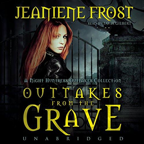 Outtakes from the Grave Lib/E: A Night Huntress Outtakes Collection (Night Huntress Novels