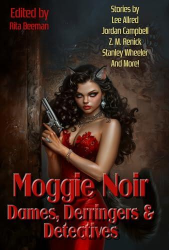 Dames, Derringers and Detectives: Moggie Noir
