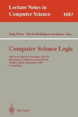 Computer Science Logic: 13th International Workshop, CSL'99, 8th Annual Conference of the EACSL, Madrid, Spain, September 20-25, 1999, Proceedings