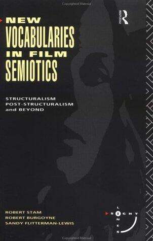 New Vocabularies in Film Semiotics: Structuralism, post-structuralism and beyond (Sightlines