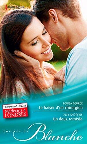 Le baiser d'un chirurgien  / Un doux remède