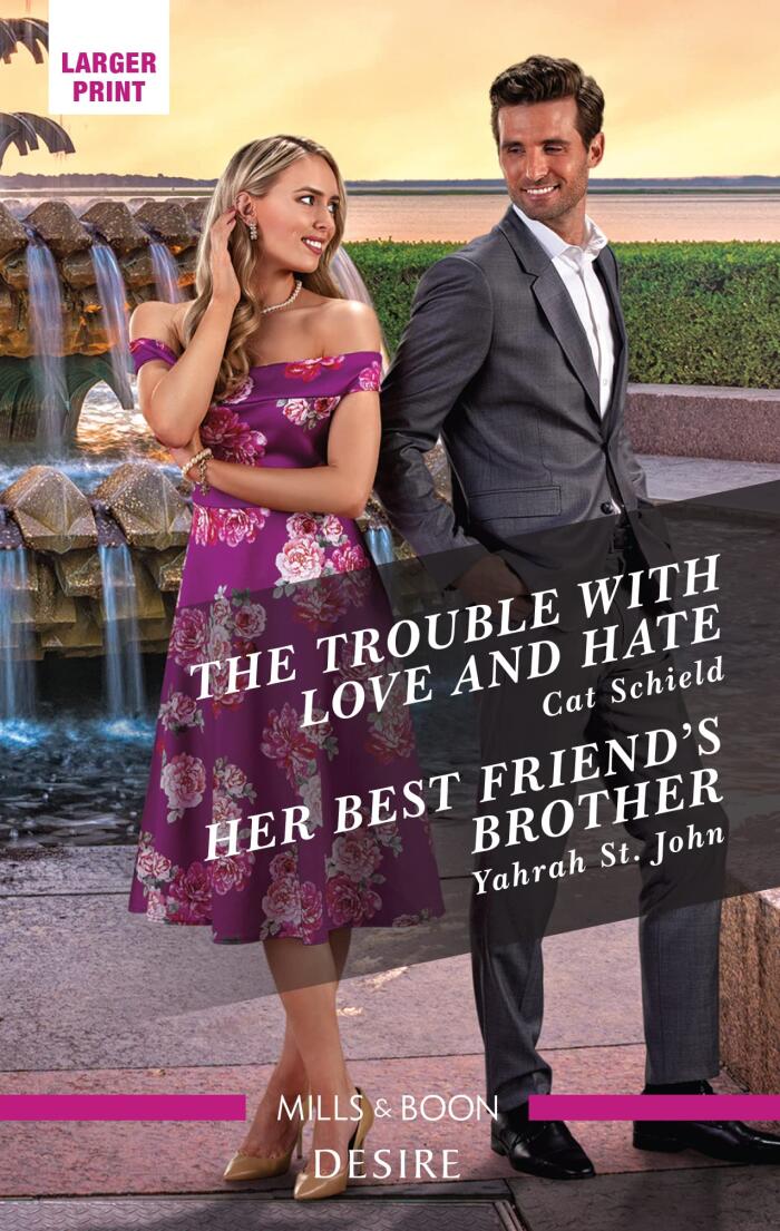 The Trouble with Love and Hate/Her Best Friend's Brother