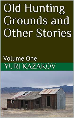 Old Hunting Grounds and Other Stories: Volume One