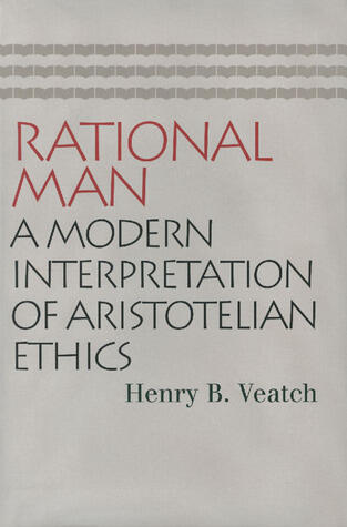 Rational Man: A Modern Interpretation of Aristotelian Ethics