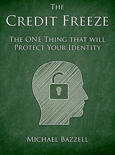 The Credit Freeze: The one thing that will protect your identity