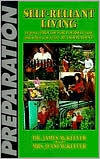 Self-Reliant Living: Learn to Provide for Yourself Now and When You Retire.