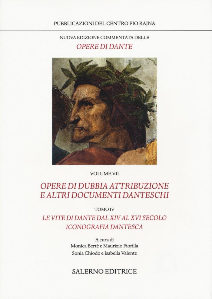 Opere di dubbia attribuzione e altri documenti danteschi. IV. Le Vite di Dante dal XIV al XVI secolo. Iconografia dantesca