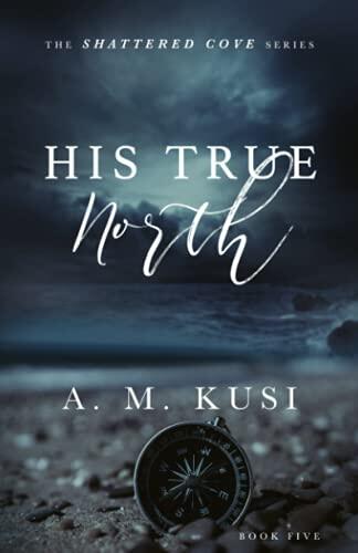 His True North (Shattered Cove Series Book 5)