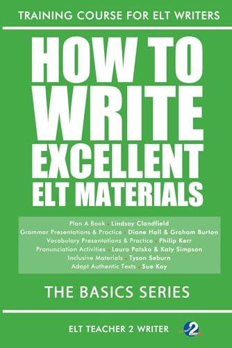 How To Write Excellent ELT Materials: The Basics Series