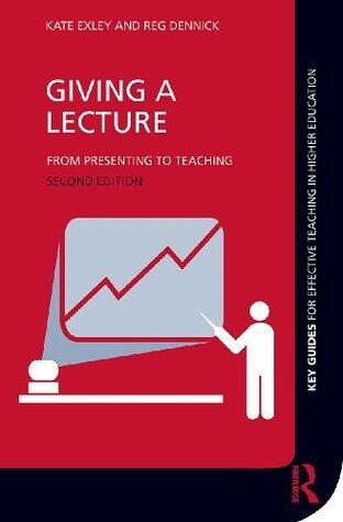 Giving a Lecture: From Presenting to Teaching
